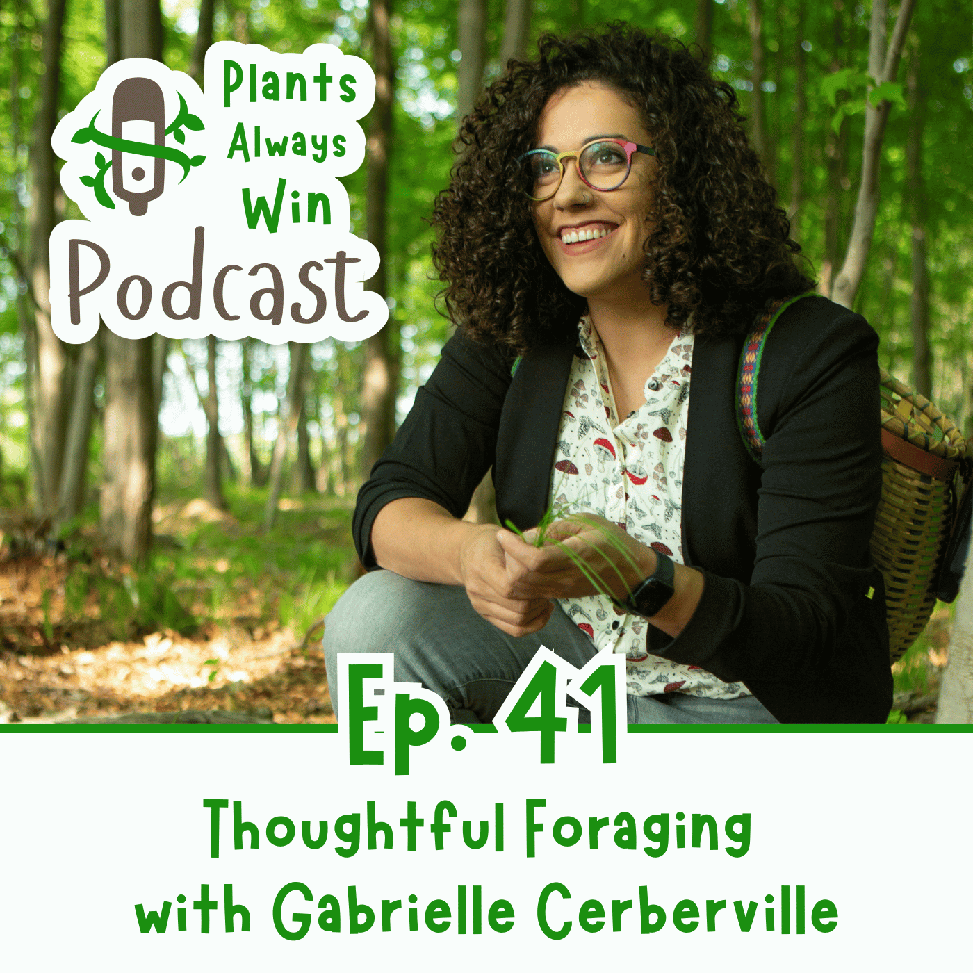 Ep. 41 Thoughtful Foraging with Gabrielle Cerberville